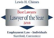 Lewis H. Chimes | Best Lawyers | Lawyer of the Year | 2018 | Employment Law - Individuals | Stamford, Connecticut